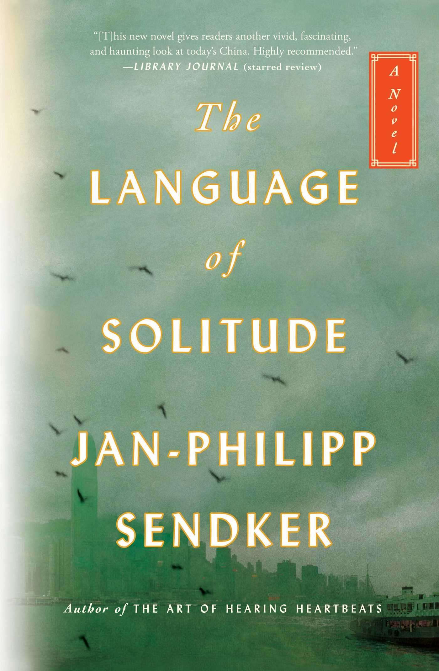 With its well-drawn Hong Kong and China locations and its unobtrusive symbolism, German writer’s book The Language of Solitude addresses unspoken depths in contemporary Chinese society