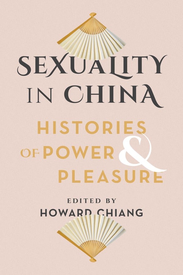 Sex In China From Imperial Times To Today Explored Via Nine Essays In