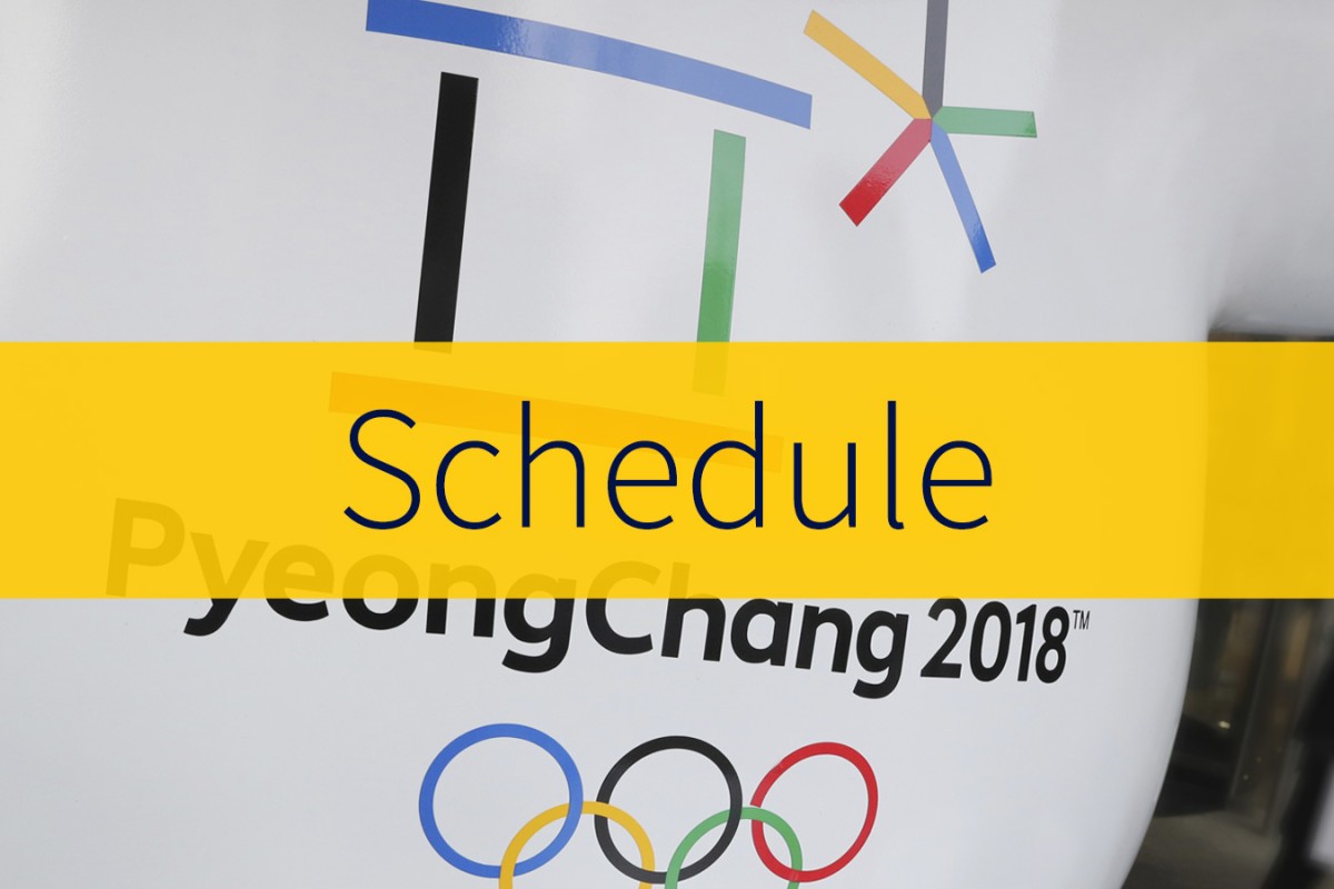 Schedule Pyeongchang 2018 Winter Olympic Games South China Morning Post